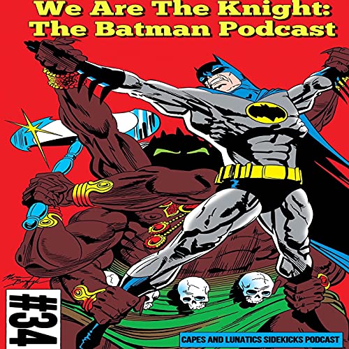 We Are the Knight Ep #34: Detective Comics #601-#603 by Unknown