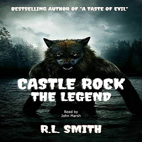 Castle Rock: The Legend by R. L. Smith