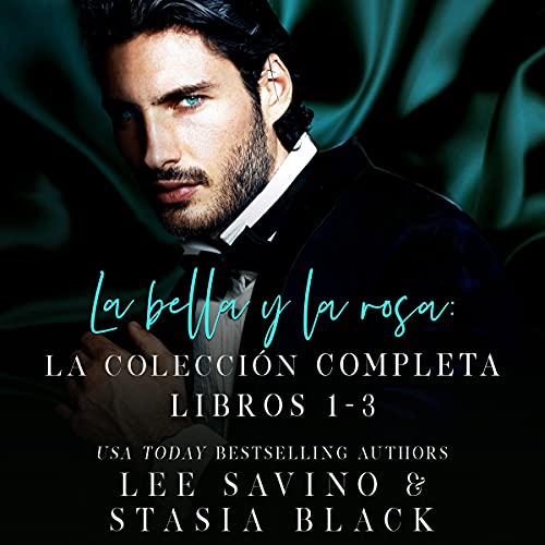 La bella y la rosa: La Colección Completa (1-3) [Beauty and the Rose: The Complete Collection (1-3)]