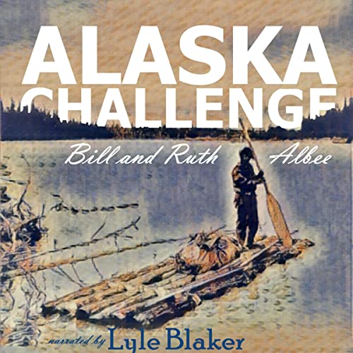 Alaska Challenge by Ruth Albee