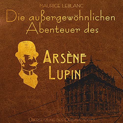 Die außergewöhnlichen Abenteuer von Arsène Lupin