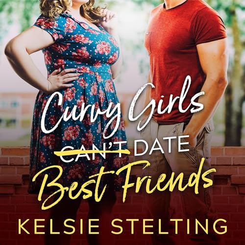 Curvy Girls Can't Date Best Friends