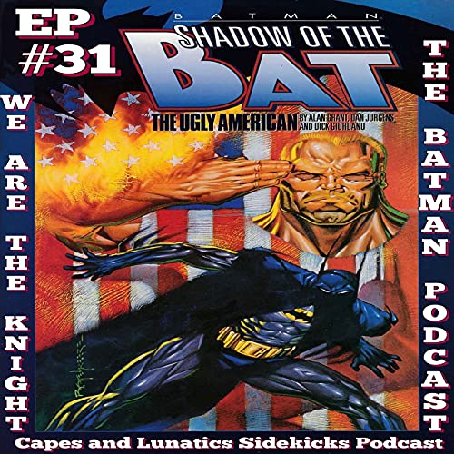 We Are the Knight Ep #31: Batman - Shadow of the Bat #6, Legends of the Dark Knight #2 by Unknown