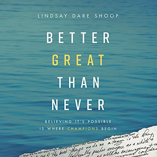 Better Great than Never by Lindsay Dare Shoop