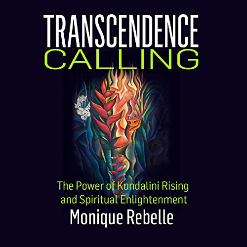 Transcendence Calling by Monique Rebelle