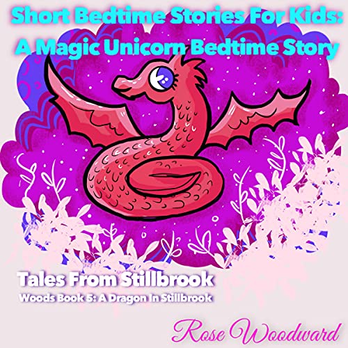 Short Bedtime Stories for Kids: A Magic Unicorn Bedtime Story