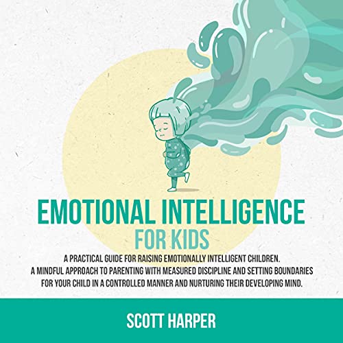 Emotional Intelligence for Kids by Scott Harper