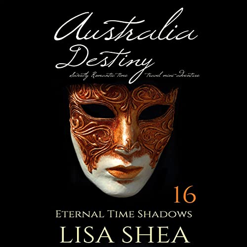 Australia Destiny: Sweetly Romantic Time Travel Mini-Adventures