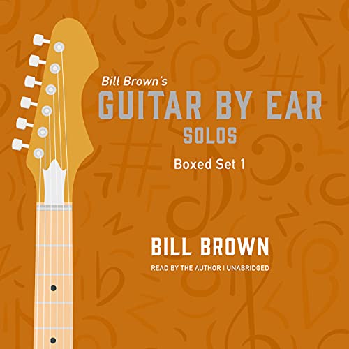 Guitar by Ear: Solos Box Set 1 by Bill Brown