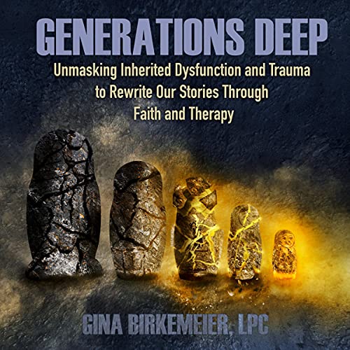 Generations Deep by Gina Birkemeier LPC