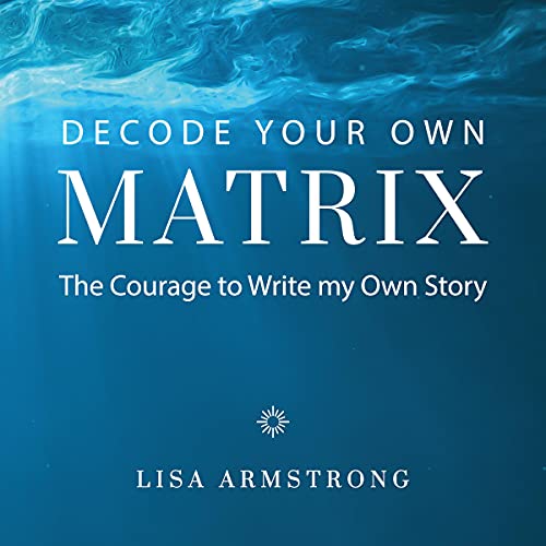Decode Your Own Matrix by Lisa Armstrong