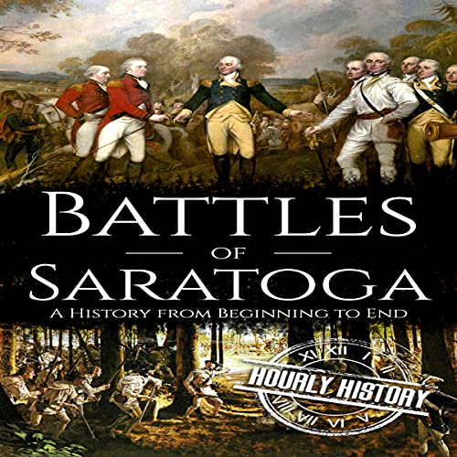 Battles of Saratoga by Hourly History