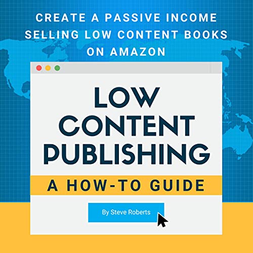 Low Content Publishing: A How-to Guide by Steve Roberts