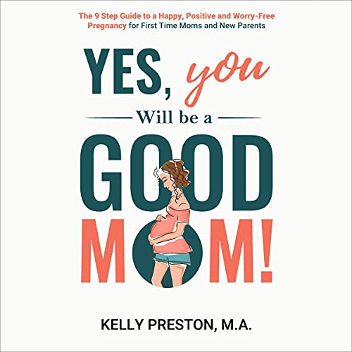 Yes! You Will Be a Good Mom!