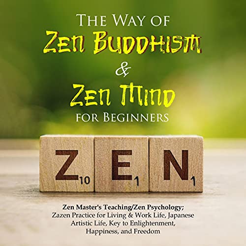 The Way of Zen Buddhism & Zen Mind for Beginners