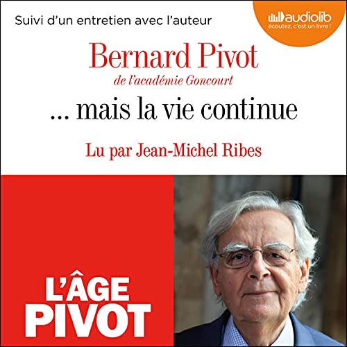 ...mais la vie continue by Bernard Pivot