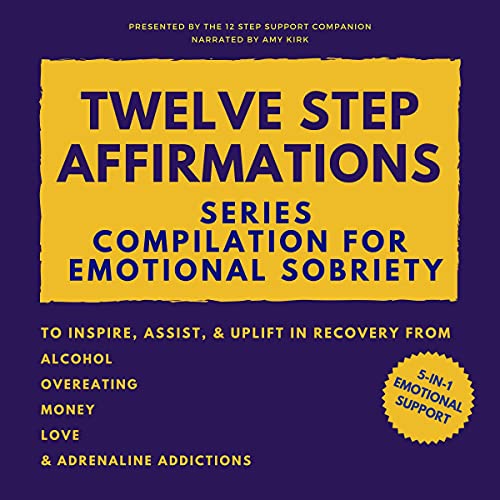 Twelve Step Affirmations Series Compilation for Emotional Sobriety