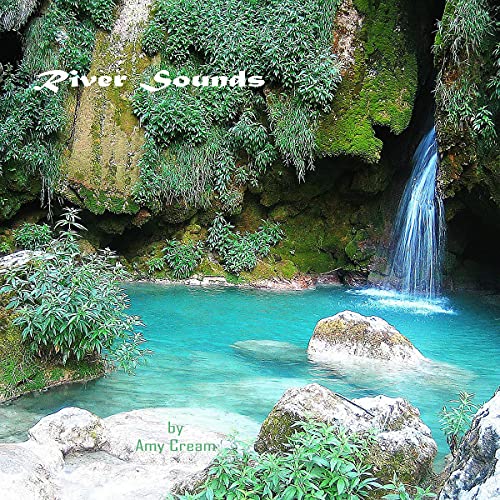 River Sounds by Amy Cream