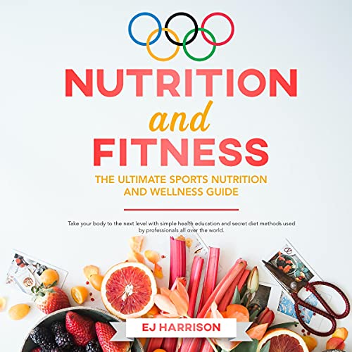 Nutrition and Fitness by EJ Harrison