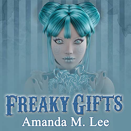 Freaky Gifts by Amanda M. Lee