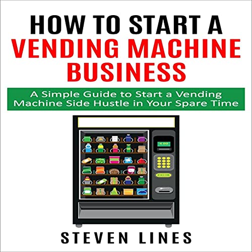 How to Start a Vending Machine Business