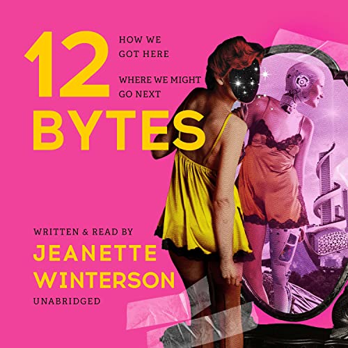12 Bytes by Jeanette Winterson