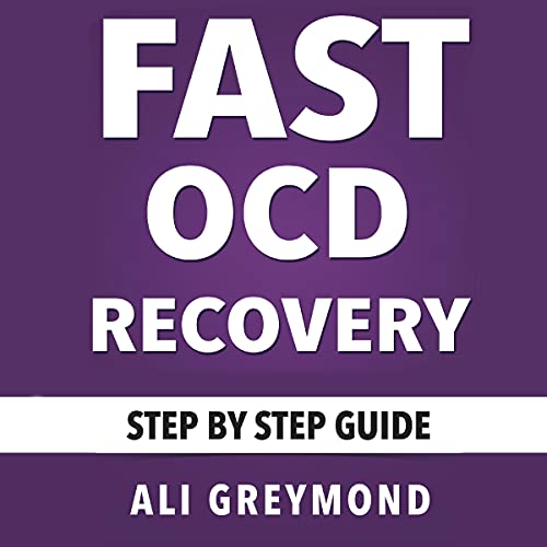 Fast OCD Recovery by Ali Greymond