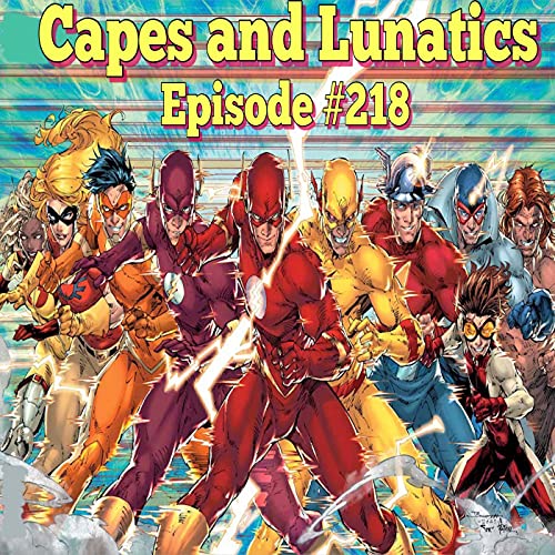 Capes and Lunatics Ep #218: Spider-Woman #13, The Flash 2021 Annual #1 by Unknown
