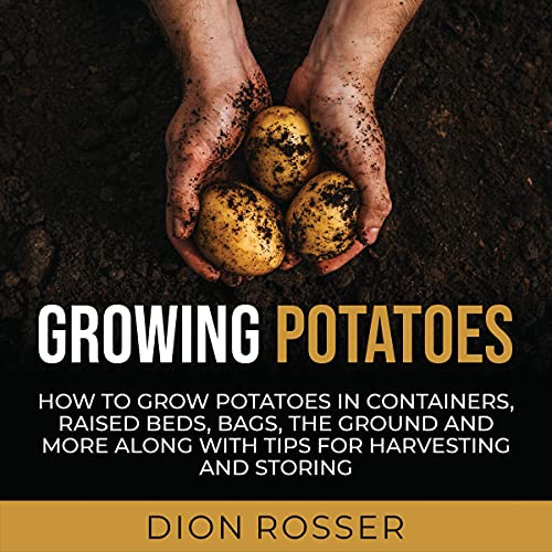 Growing Potatoes by Dion Rosser