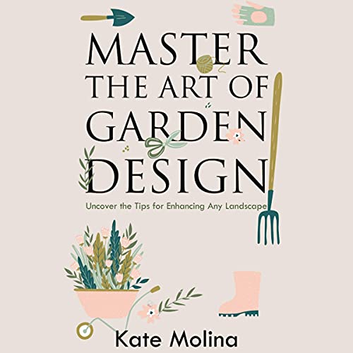 Master the Art of Garden Design