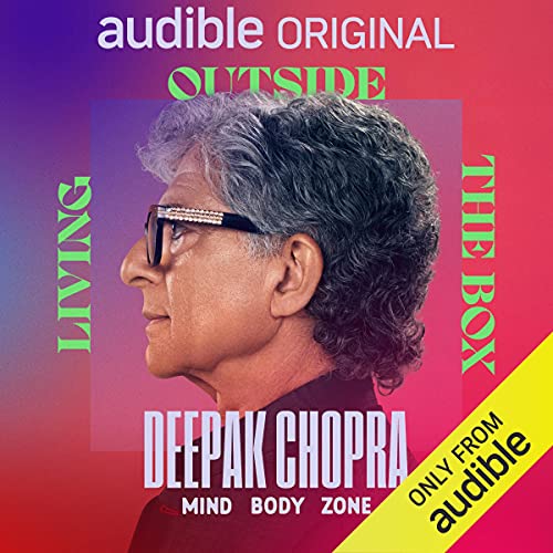 Deepak Chopra's Mind Body Zone: Living Outside the Box