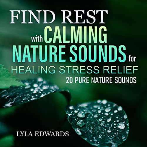 Find Rest with Calming Nature Sounds for Healing and Stress Relief