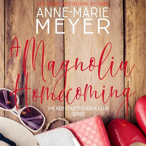 A Magnolia Homecoming by Anne-Marie Meyer