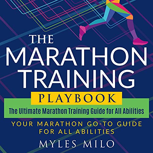 The Marathon Training Playbook by Myles Milo