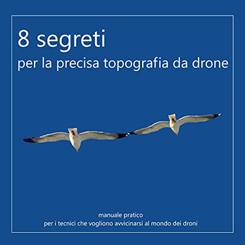 8 segreti per la precisa topografia da drone