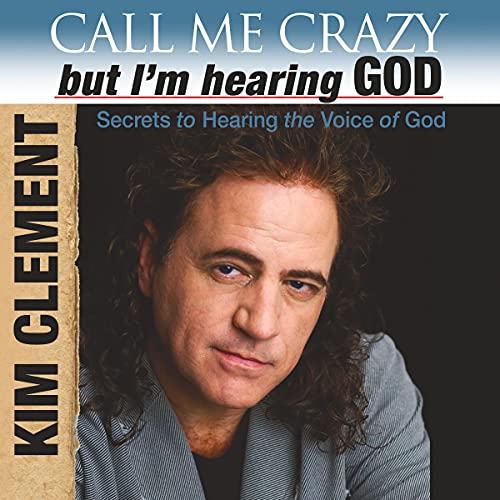 Call Me Crazy, but I'm Hearing God's Voice