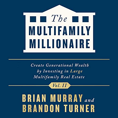 The Multifamily Millionaire, Volume II by Brian Murray