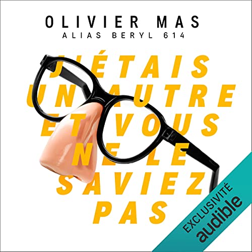 J'étais un autre et vous ne le saviez pas