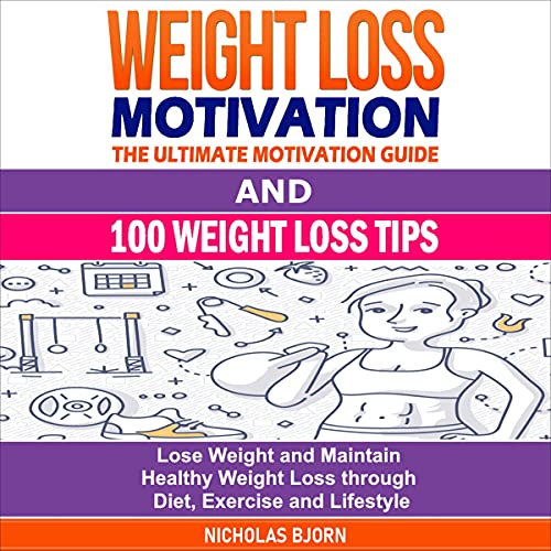 Weight Loss Motivation & 100 Weight Loss Tips
