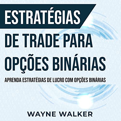 Estratégias de Trade para Opções Binárias