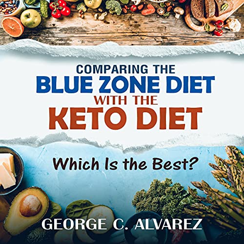Comparing the Blue Zone Diet with the Keto Diet