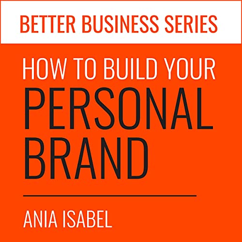 How to Build Your Personal Brand