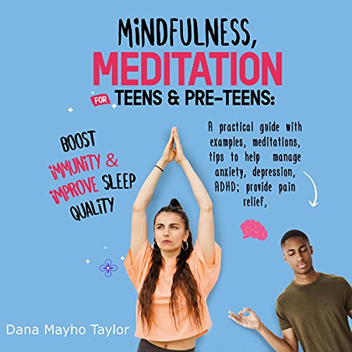 Mindfulness, Meditation for Teens & Pre-Teens