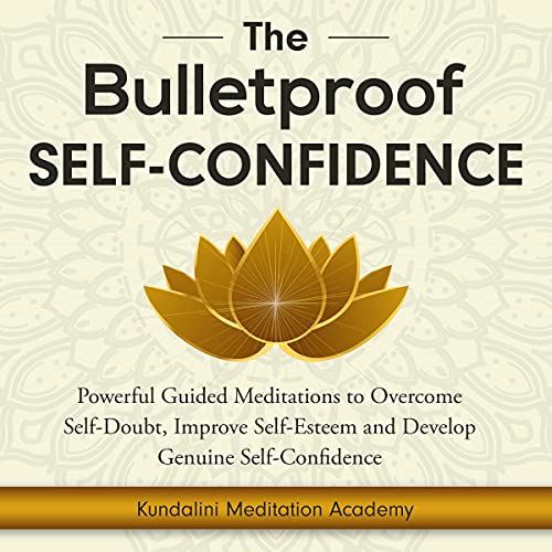 The Bulletproof Self-Confidence