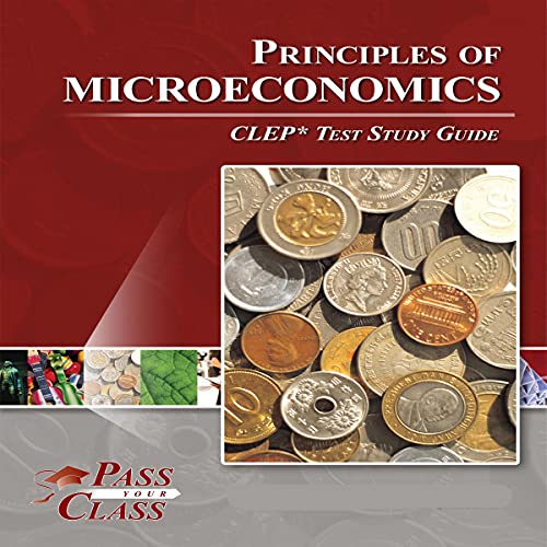 Principles of Microeconomics CLEP Test Study Guide