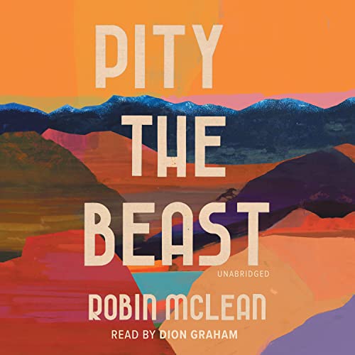 Pity the Beast by Robin McLean