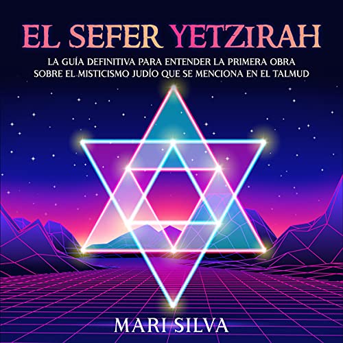 El Sefer Yetzirah [The Sefer Yetzirah] by Mari Silva