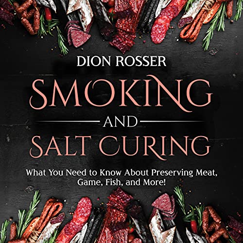 Smoking and Salt Curing by Dion Rosser