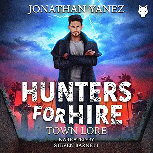 Town Lore: A Supernatural Monster Hunt by Jonathan Yanez