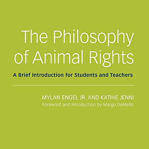 The Philosophy of Animal Rights by Mylan Engel
